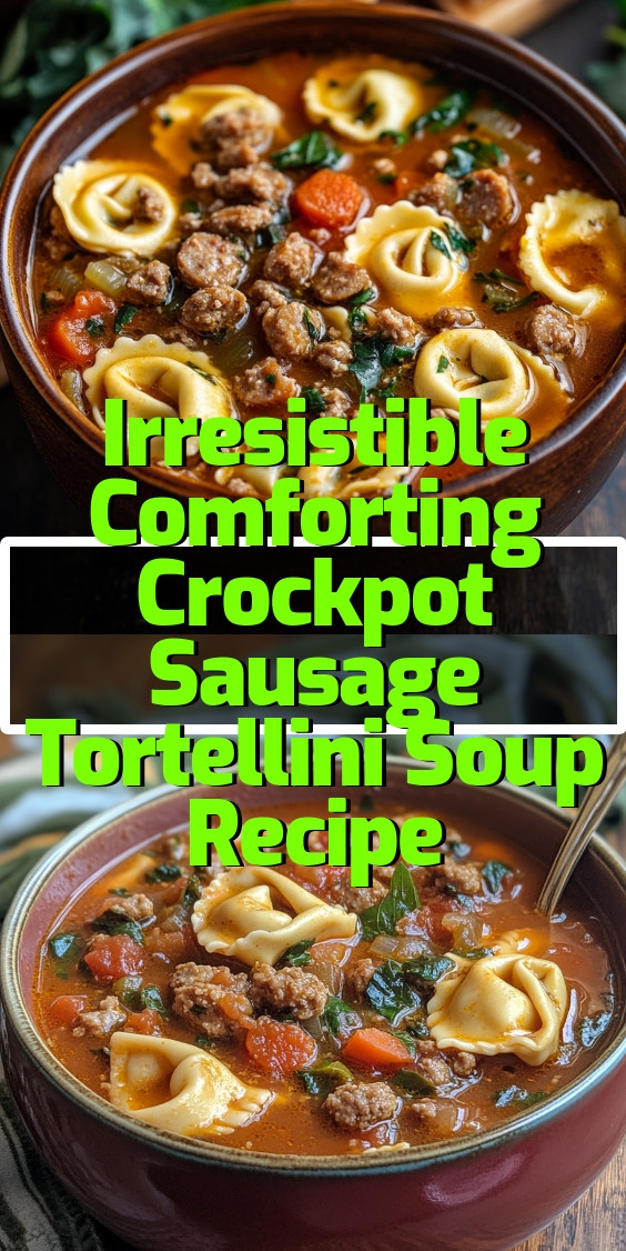 irresistible-comforting-crockpot-sausage-tortellini-soup-recipe.webp